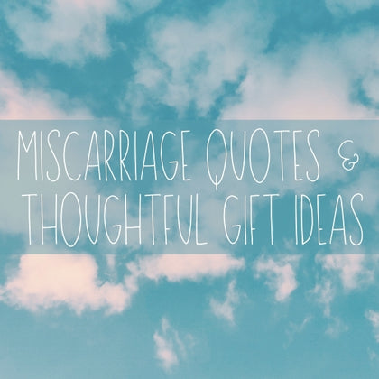 meaningful miscarriage quotes and thoughtful miscarriage and rainbow baby gift ideas