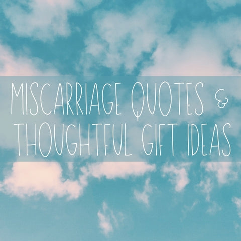 meaningful miscarriage quotes and thoughtful miscarriage and rainbow baby gift ideas