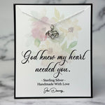 god knew my heart needed you