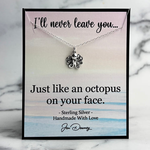 never leave you octopus quote