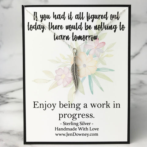 Enjoy being a work in progress inspirational gift idea