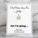 I Don't Know Where I'm Going Adventure Awaits Sterling Silver Necklace