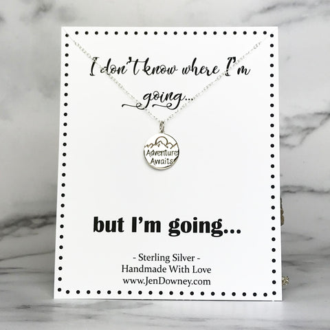 I Don't Know Where I'm Going Adventure Awaits Sterling Silver Necklace
