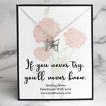 if you never try you'll never know