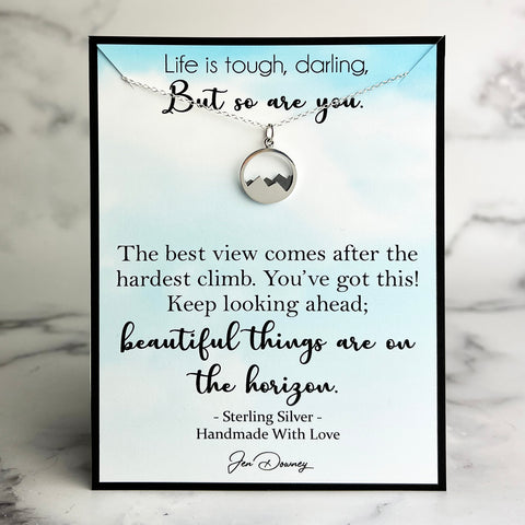 beautiful things are on the horizon life is tough but so are you