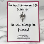no matter where life takes us we will always be friends